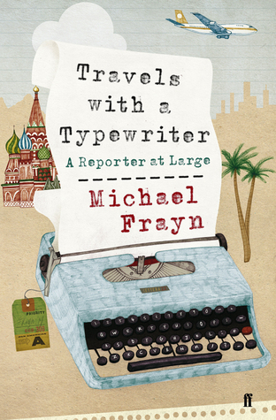 Travels with a Typewriter: A Reporter at Large