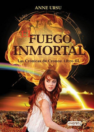 El Fuego Inmortal (Las Crónicas de Cronos, #3)
