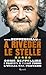 A riveder le stelle. Come s...