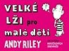 Velké lži pro malé děti by Andy Riley