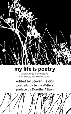My Life Is Poetry: An Anthology of Writings by Gay, Lesbian, and Bisexual Seniors