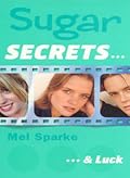 Sugar Secrets... & Luck
