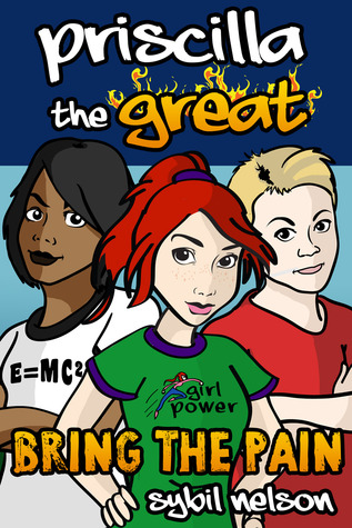 Priscilla the Great: Bring the Pain (Priscilla the Great #4)