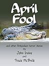 April Fool and other Antipodean horror stories by Tracie McBride April Fool and other Antipodean horror stories by Tracie McBride
