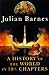 A History of the World in 10½ Chapters by Julian Barnes A History of the World in 10½ Chapters by Julian Barnes