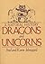 Dragons and Unicorns: A Natural History