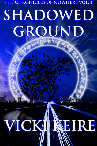 Shadowed Ground (The Chronicles of Nowhere #2)