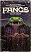 Fangs