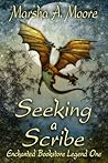 Seeking a Scribe by Marsha A. Moore