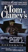 Checkmate (Tom Clancy&#x27;s Splinter Cell, #3) 