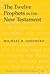 The Twelve Prophets in the New Testament by Michael B. Shepherd