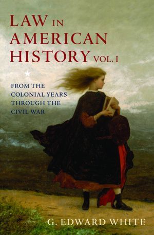 Law in American History, Vol. I: From the Colonial Years Through the Civil War (Hardcover)