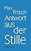 Antwort aus der Stille. Eine Erzählung aus den Bergen by Max Frisch