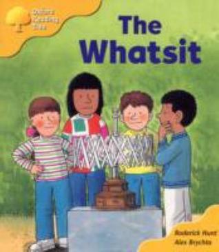 The Whatsit (Oxford Reading Tree, Stage 5, More Stories Pack A)
