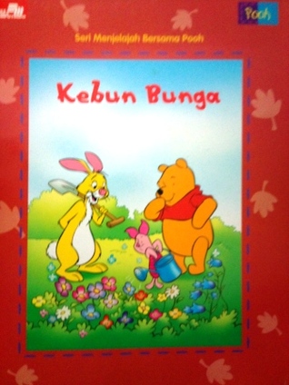 Kebun Bunga (Buku Cerita Seri Menjelajah Bersama Pooh, #2)