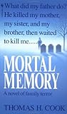 Mortal Memory by Thomas H. Cook