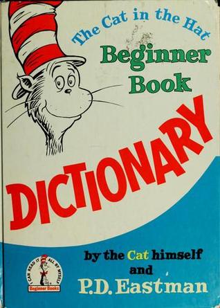 The Cat in the Hat Beginner Book Dictionary (I Can Read It All By Myself)