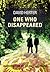 One Who Disappeared