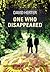 One Who Disappeared
