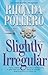 Slightly Irregular (A Finle...