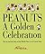 Peanuts - A Golden Celebration by Charles M. Schulz