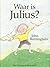 Waar is Julius?