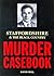 Staffordshire & The Black Country Murder Casebook