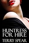 Huntress for Hire (Heart of the Huntress Book 2) Huntress for Hire