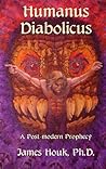 Humanus Diabolicus by James Houk