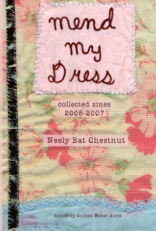 Mend My Dress: Collected Zines, 2005-2007 (Paperback)