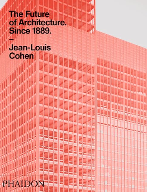 The Future of Architecture Since 1889