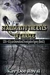 Staring Into the Eyes of Chance by Kay Dee Royal