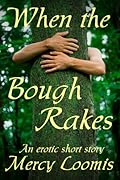 When the Bough Rakes: an Erotic Short Story