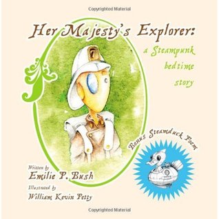 Her Majesty's Explorer: A Steampunk Bedtime Story (Paperback)