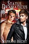 Status Dramaticus by Stephani Hecht Status Dramaticus by Stephani Hecht