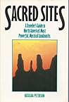 Sacred Sites: A Traveler's Guide to North America's Most Powerful Mystical Landmarks