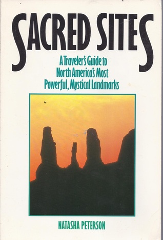 Sacred Sites: A Traveler's Guide to North America's Most Powerful Mystical Landmarks (Paperback)