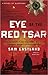 Eye of the Red Tsar by Sam Eastland