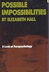 Possible Impossibilities: A Look at Parapsychology