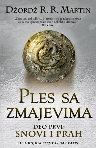 Ples sa zmajevima - Snovi i prah (Pesma leda i vatre, #5, deo 1)