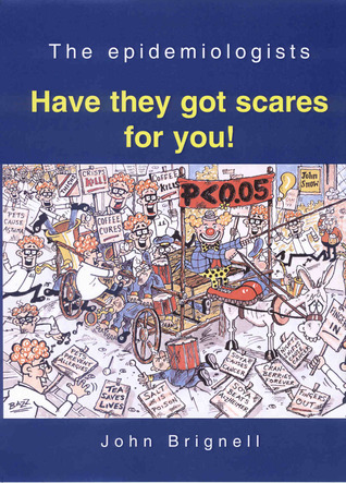 The Epidemiologists: Have They Got Scares For You!