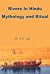 Rivers in Hindu Mythology and Ritual