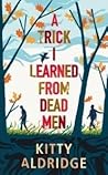A Trick I Learned from Dead Men