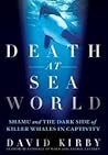 Death at SeaWorld: Shamu and the Dark Side of Killer Whales in Captivity Book cover for Death at SeaWorld: Shamu and the Dark Side of Killer Whales in Captivity