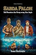 Sabda Palon 2: Roh Nusantara dan Orang-orang Atas Angin