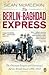 The Berlin-Baghdad Express by Sean McMeekin