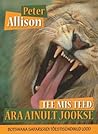 Tee mis teed, ära ainult jookse by Peter Allison