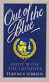 Out of the Blue: A Pilot With The Chindits