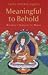 Meaningful to Behold: A Commentary to the Shantideva's Guide to the Bodhisattva's Way of Life
