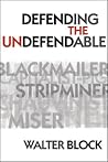 Defending the Undefendable by Walter Block